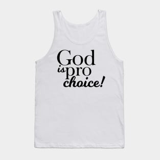 God is Pro choice! Tank Top